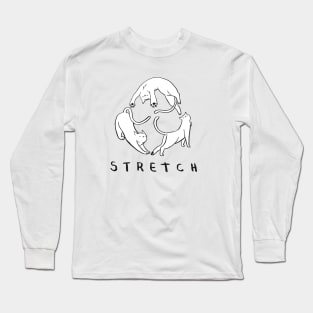 Stretch! Long Sleeve T-Shirt